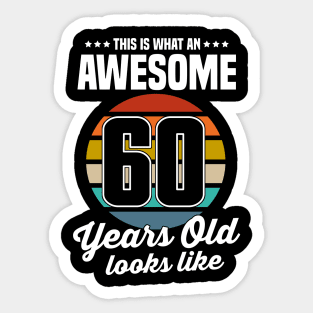 Vintage This Is What An Awesome 60 Years Old Looks Like Sticker